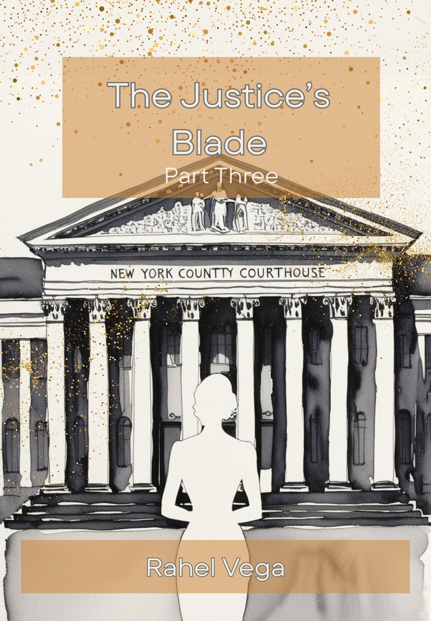The Justice's Blade (Novel, Part Three of the Series)
